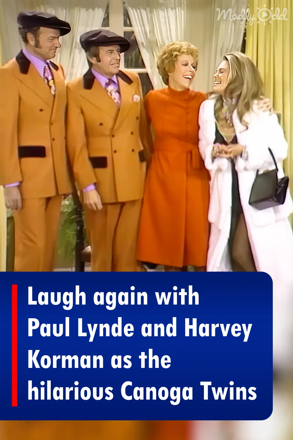 Laugh again with Paul Lynde and Harvey Korman as the hilarious Canoga Twins