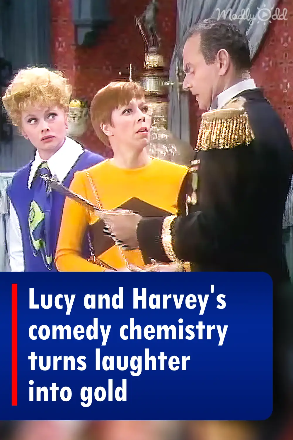 Lucy and Harvey's comedy chemistry turns laughter into gold