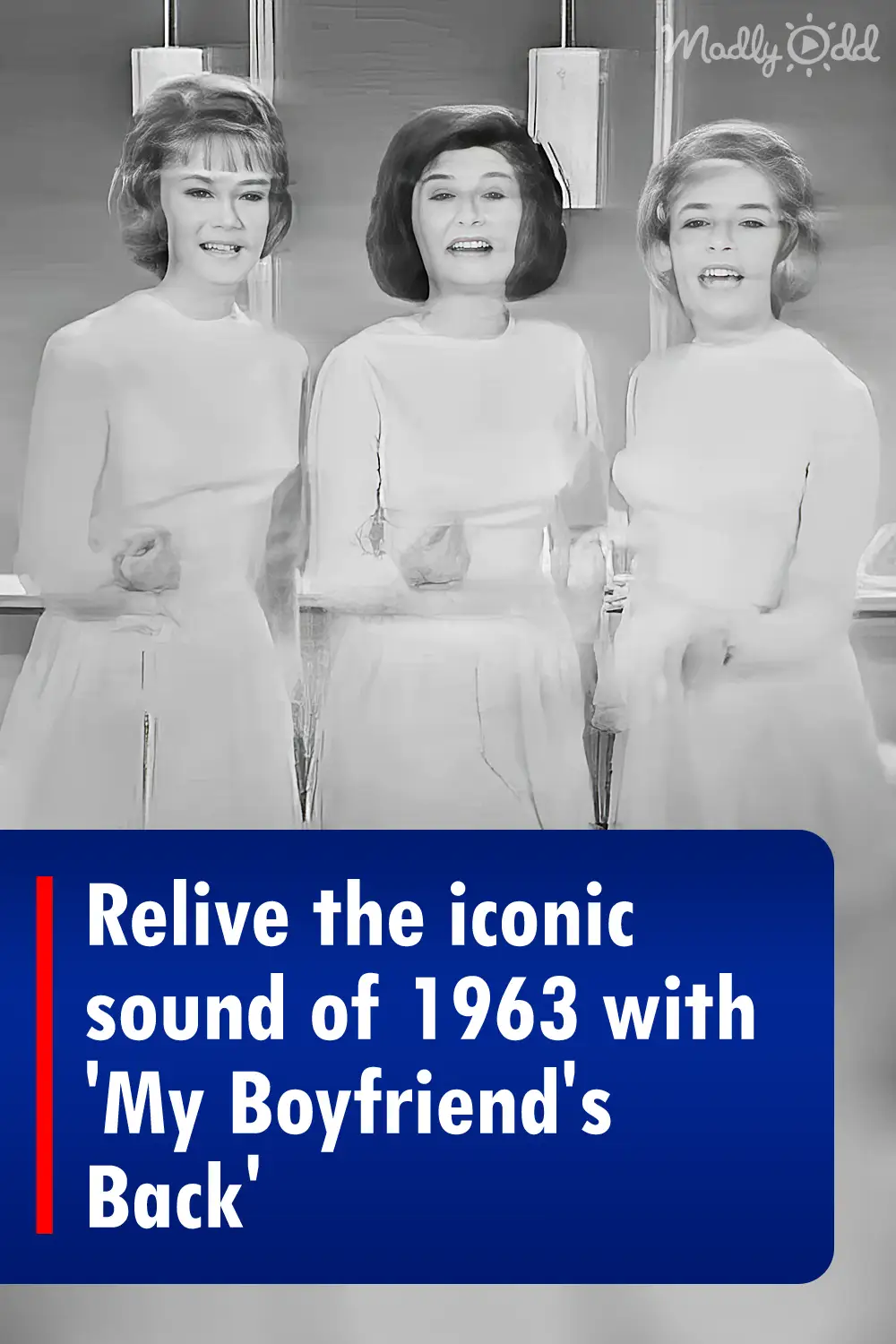 Relive the iconic sound of 1963 with 'My Boyfriend's Back'