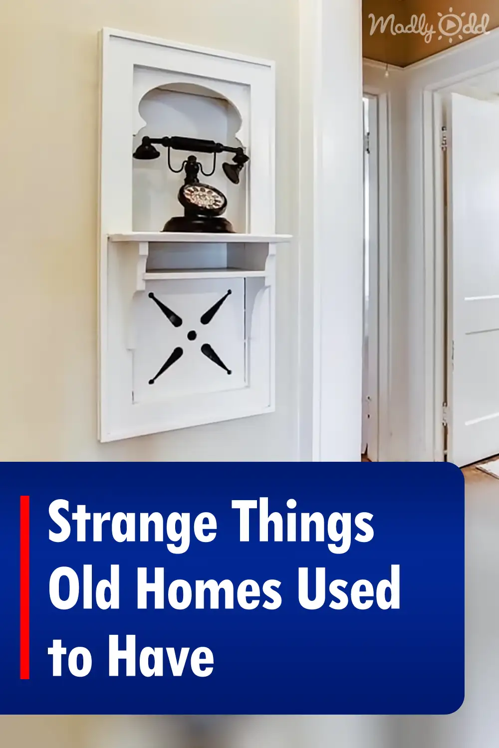 Strange Things Old Homes Used to Have