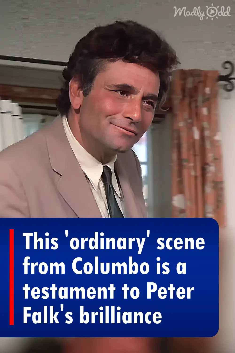 This 'ordinary' scene from Columbo is a testament to Peter Falk's brilliance