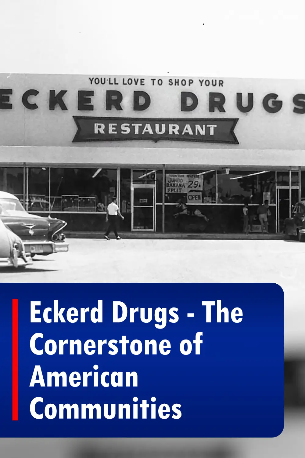 Eckerd Drugs - The Cornerstone of American Communities