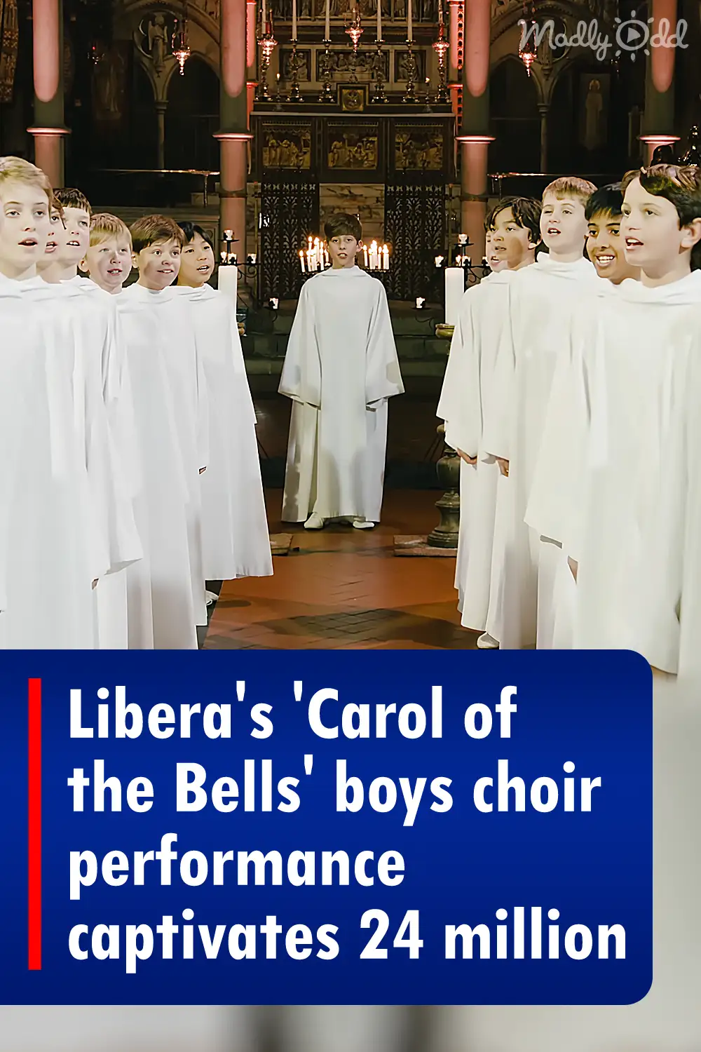 Libera\'s \'Carol of the Bells\' boys choir performance captivates 24 million