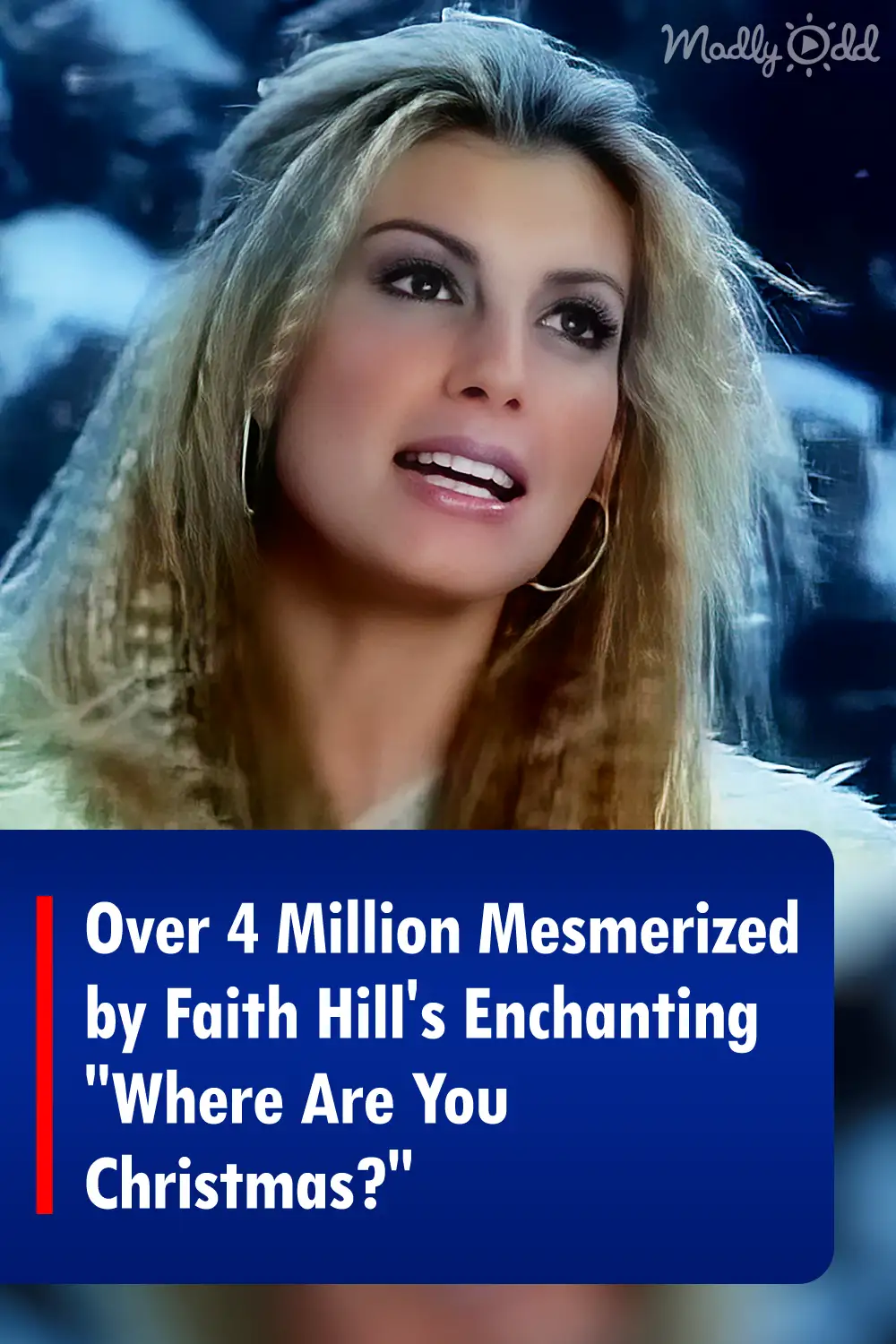 Over 4 Million Mesmerized by Faith Hill\'s Enchanting \