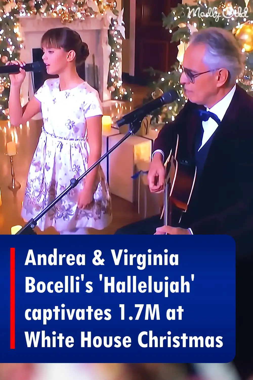 Andrea & Virginia Bocelli\'s \'Hallelujah\' captivates 1.7M at White House Christmas
