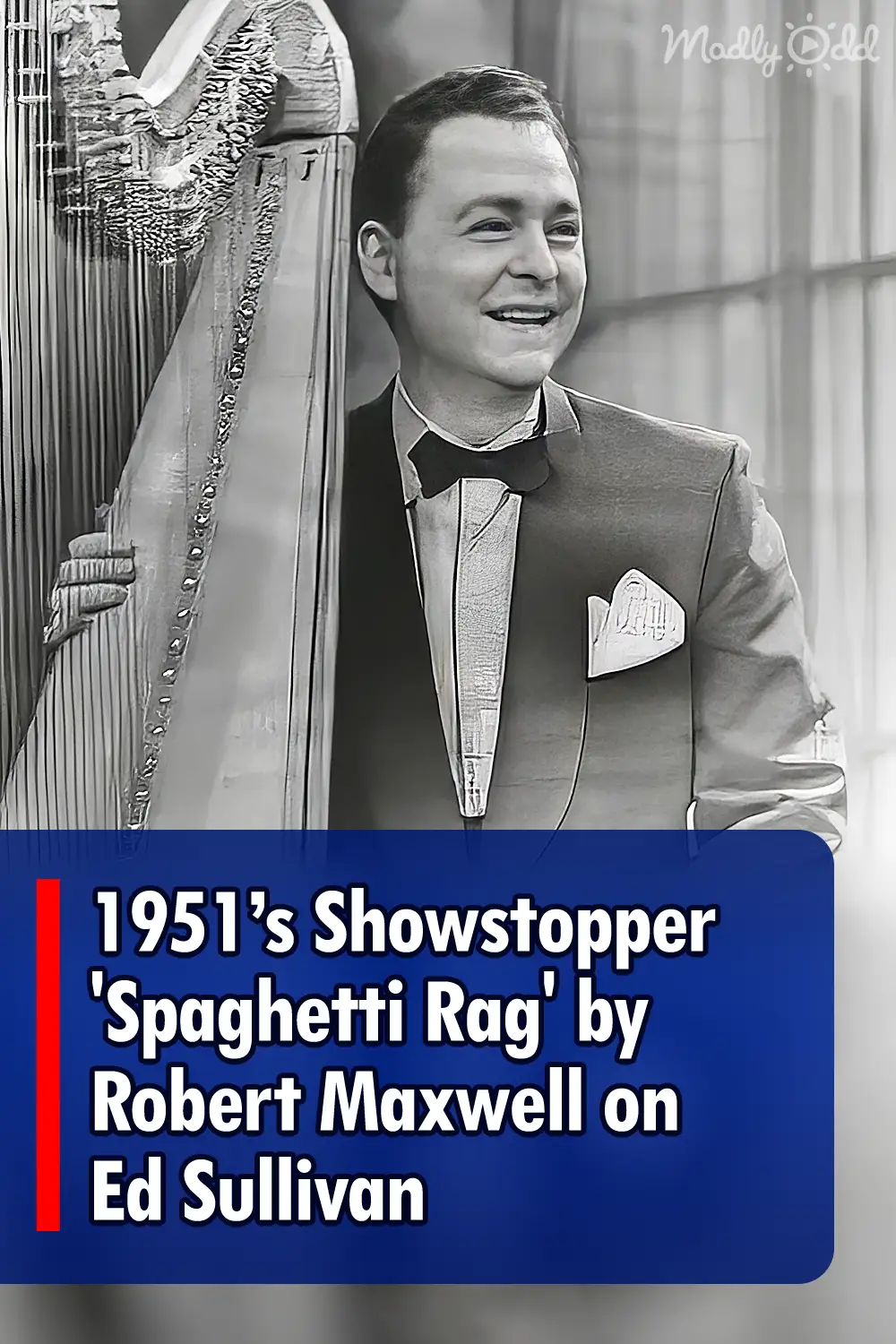 1951’s Showstopper \'Spaghetti Rag\' by Robert Maxwell on Ed Sullivan