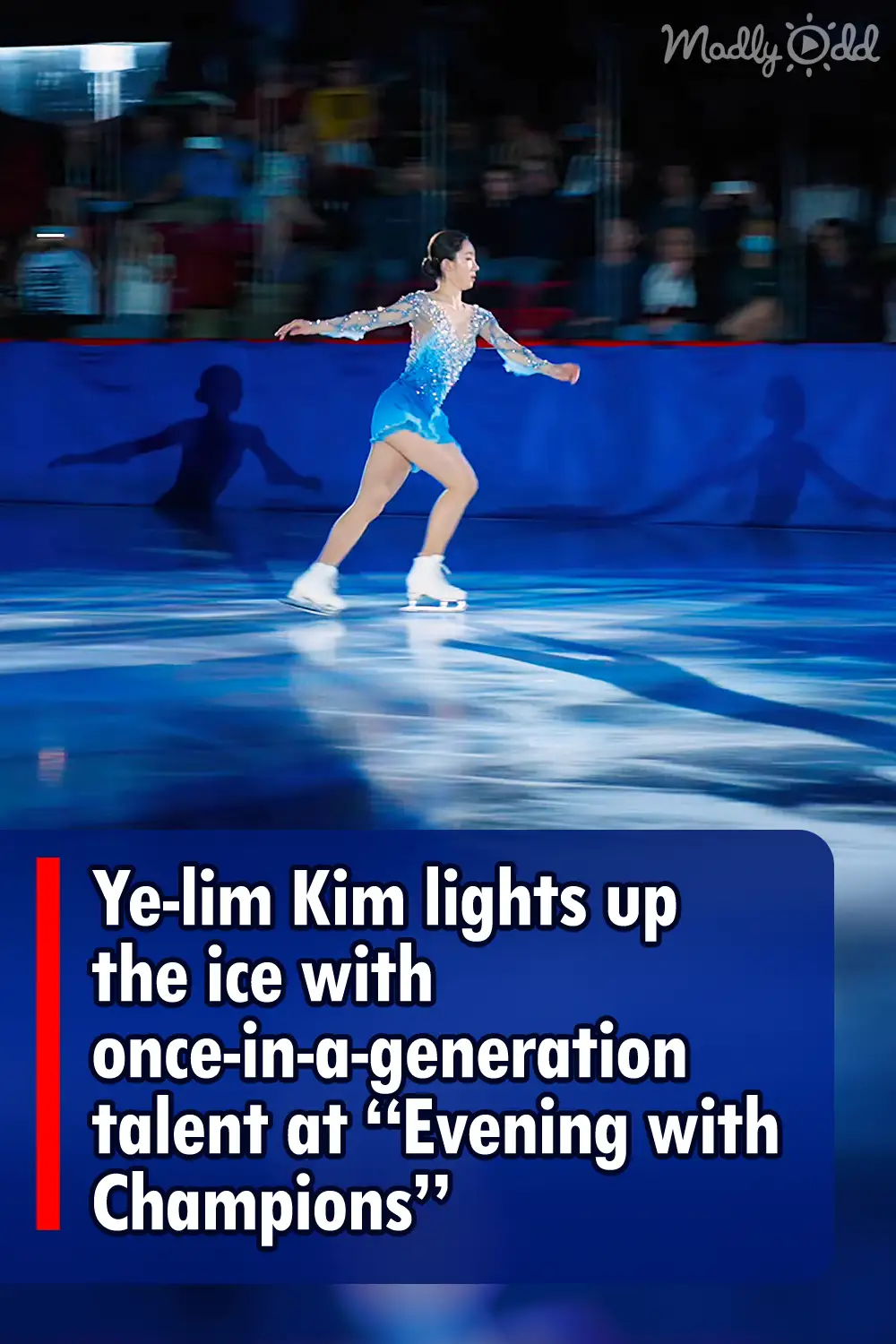 Ye-lim Kim lights up the ice with once-in-a-generation talent at Evening with Champions