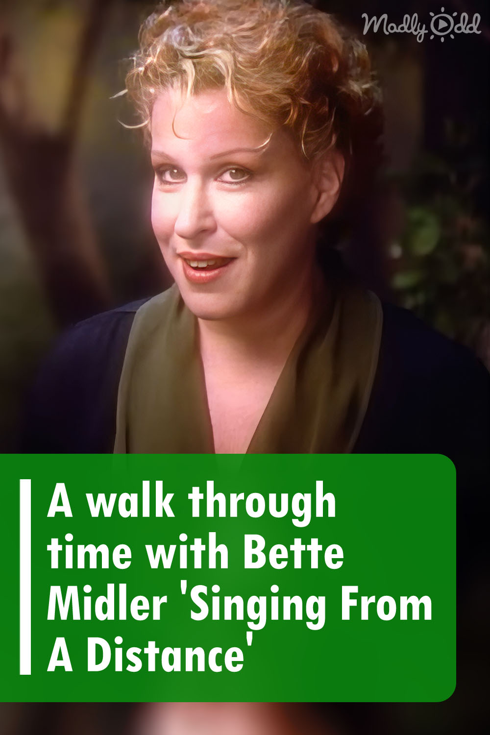 A walk through time with Bette Midler Singing \'From A Distance\'