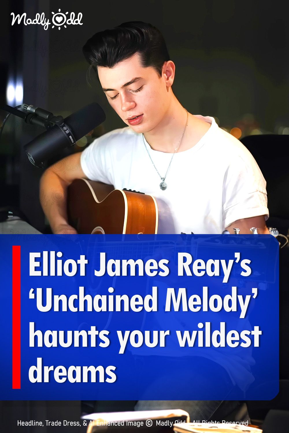 Elliot James Reay’s ‘Unchained Melody’ haunts your wildest dreams